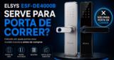Elsys ESF-DE4000B serve para porta de correr? A resposta exige atenção