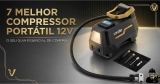 Melhor compressor portátil 12V : 7 modelos que valem a pena
