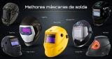 Melhores máscaras de solda: 7 modelos que ganham espaço entre usuários